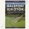 Balatoni kikötők és túratérkép (akció) Balatoni kikötők és túratérkép (akció)